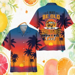 Vintage School Bus Driver Tropical Sunset Hawaiian Shirt  I Was A Driver When It Was Cool