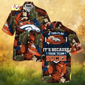 Denver Broncos Tropical Floral Hawaiian Shirt “Your Team Sucks” Funny Fan Apparel