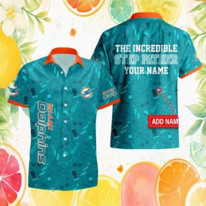 Personalized Miami Dolphins “Incredible Step Father” Father's Day Hawaiian Shirt