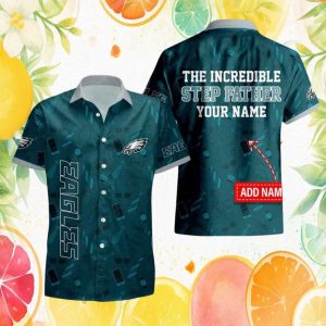 Philadelphia Eagles “The Incredible Step Father” Custom Name Father's Day Hawaiian Shirt